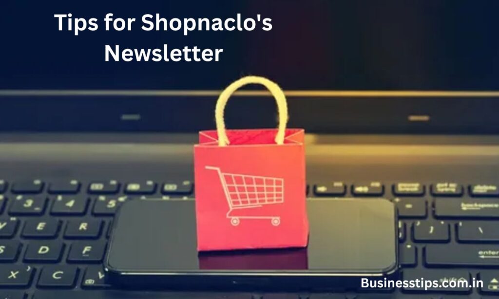 Tips for Shopnaclo's Newsletter