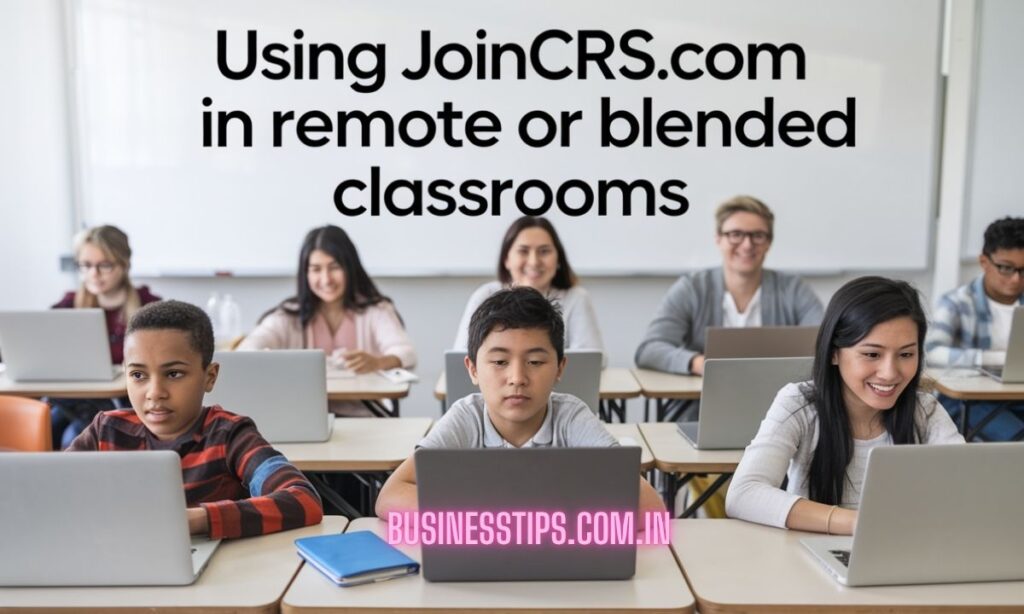 joincrs.comRemote or Blended Classrooms